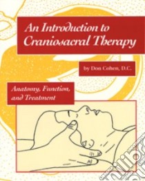 An Introduction to Craniosacral Therapy libro in lingua di Cohen Don