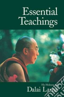 Essential Teachings libro in lingua di Dalai Lama XIV, Dresser Marianne (EDT), Pollon Zelie