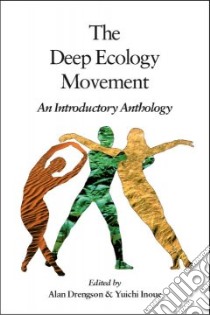 The Deep Ecology Movement libro in lingua di Drengson Alan, Inoue Yuichi