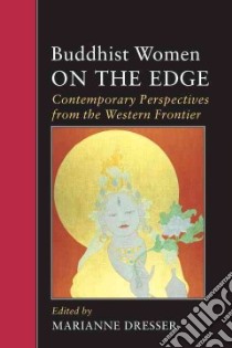 Buddhist Women on the Edge libro in lingua di Dresser Marianne (EDT)