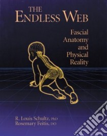 The Endless Web libro in lingua di Schultz R. Louis, Feitis Rosemary, Sallas Diana (ILT), Thompson Ronald (PHT)