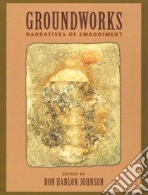 Groundworks libro in lingua di Johnson Don Hanlon (EDT), California Institute of Integral Studies (COR)