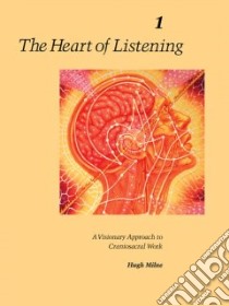 The Heart of Listening libro in lingua di Milne Hugh