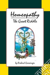 Homeopathy libro in lingua di Grossinger Richard