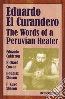 Eduardo El Curandero libro in lingua di Calderon Eduardo, Cowan Richard M.D., Sharon Douglas, Sharon F. Kaye