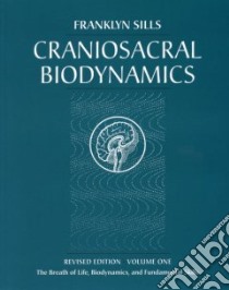 Craniosacral Biodynamics libro in lingua di Sills Franklyn, Degranges Dominique (ILT)