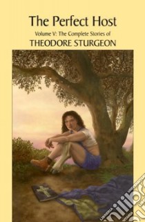 The Perfect Host libro in lingua di Sturgeon Theodore, Williams Paul (EDT), McCaffery Larry (FRW)