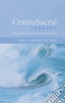 Craniosacral Therapy libro in lingua di Upledger John E.