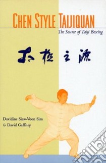 Chen Style Taijiquan libro in lingua di Sim Davidine Siaw-Voon, Gaffney David