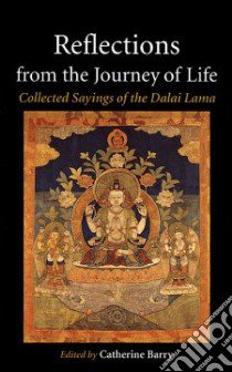 Reflections from the Journey of Life libro in lingua di Dalai Lama XIV, Rowe Joseph (TRN), Barry Catherine (EDT), Barry Catherine