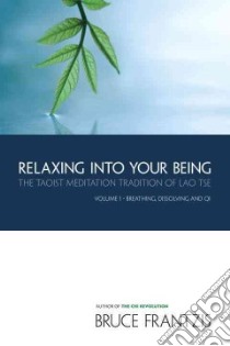 Relaxing into Your Being libro in lingua di Frantzis Bruce Kumar