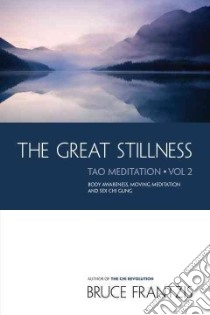 The Great Stillness libro in lingua di Frantzis Bruce Kumar