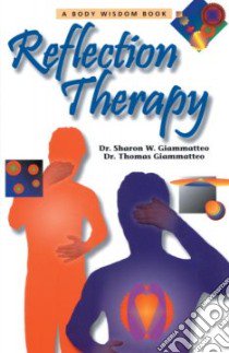 Reflection Therapy libro in lingua di Giammatteo Sharon, Giammatteo Thomas