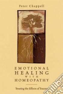 Emotional Healing With Homeopathy libro in lingua di Chappell Peter, Kaplan Brian M.D. (FRW)