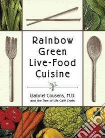Rainbow Green Live-Food Cuisine libro in lingua di Cousens Gabriel