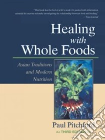 Healing With Whole Foods libro in lingua di Pitchford Paul