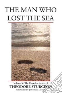 The Man Who Lost The Sea libro in lingua di Sturgeon Theodore, Lethem Jonathan (FRW)