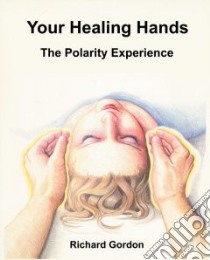 Your Healing Hands libro in lingua di Gordon Richard, Studer Meg (ILT)