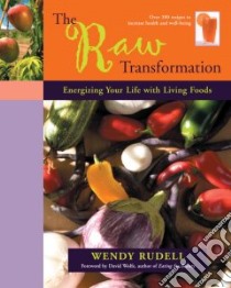 The Raw Transformation libro in lingua di Rudell Wendy, Wolfe David (FRW)