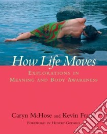 How Life Moves libro in lingua di McHose Caryn, Frank Kevin, Godard Hubert (FRW)