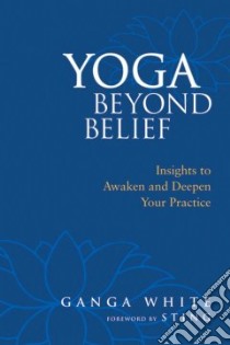 Yoga Beyond Belief libro in lingua di White Ganga, Sting (FRW)