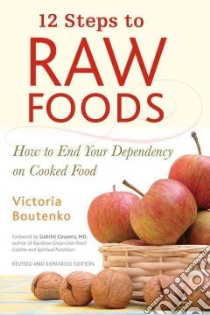 12 Steps to Raw Foods libro in lingua di Boutenko Victoria