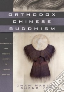 Orthodox Chinese Buddhism libro in lingua di Shengyan, Chang Otto (TRN), Gildow Douglas (TRN)