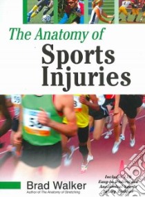 The Anatomy of Sports Injuries libro in lingua di Walker Brad