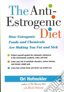 The Anti-Estrogenic Diet libro in lingua di Hofmekler Ori, Osborne Rick