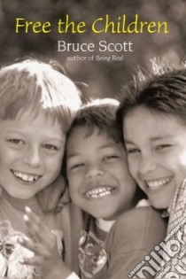 Free the Children libro in lingua di Scott Bruce