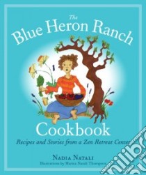 The Blue Heron Ranch Cookbook libro in lingua di Natali Nadia, Thompson Marica Natali (ILT)