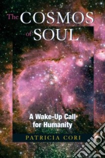 The Cosmos of Soul libro in lingua di Cori Patricia
