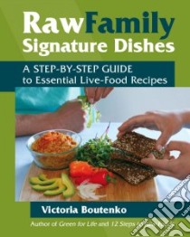 Raw Family Signature Dishes libro in lingua di Boutenko Victoria