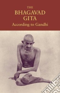 The Bhagavad Gita According to Gandhi libro in lingua di Gandhi Mahatma, Strohmeier John (EDT)