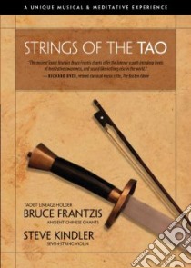 Strings of the Tao (CD Audiobook) libro in lingua di Frantzis Bruce, Frantzis Bruce (NRT), Kindler Steve (CON)