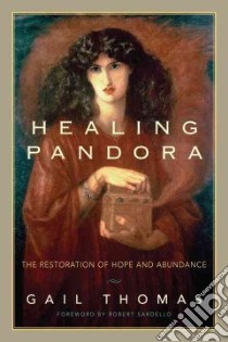 Healing Pandora libro in lingua di Thomas Gail, Sardello Robert (FRW)