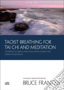 Taoist Breathing for Tai Chi and Meditation (CD Audiobook) libro in lingua di Frantzis Bruce, Frantzis Bruce (NRT)