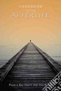 Handbook to the Afterlife libro in lingua di Heath Pamela, Klimo Jon