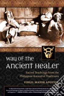 Way of the Ancient Healer libro in lingua di Apostol Virgil Mayor