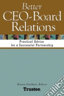 Better CEO-Board Relations libro in lingua di Gardner Karen (EDT)