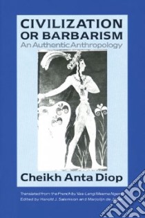 Civilization or Barbarism libro in lingua di Diop Cheikh Anta