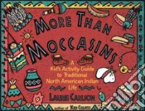 More Than Moccasins libro in lingua di Carlson Laurie
