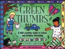 Green Thumbs libro in lingua di Carlson Laurie