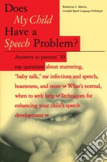 Does My Child Have a Speech Problem libro in lingua di Martin Katherine L.