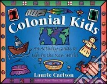 Colonial Kids libro in lingua di Carlson Laurie