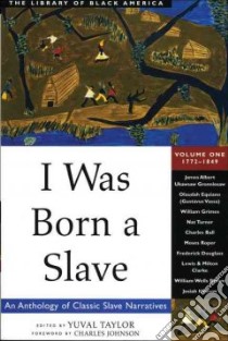 I Was Born a Slave libro in lingua di Taylor Yuval (EDT), Johnson Charles (INT)