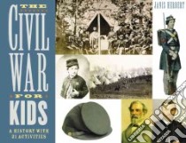 The Civil War for Kids libro in lingua di Herbert Janis