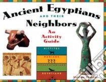 Ancient Egyptians and Their Neighbors libro in lingua di Broida Marian