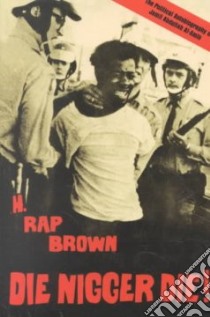Die Nigger Die! libro in lingua di Al-Amin Jamil, Thelwell Ekwueme Michael (FRW), Brown H. Rap