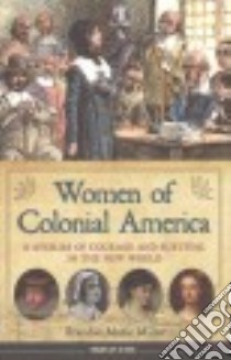 Women of Colonial America libro in lingua di Miller Brandon Marie